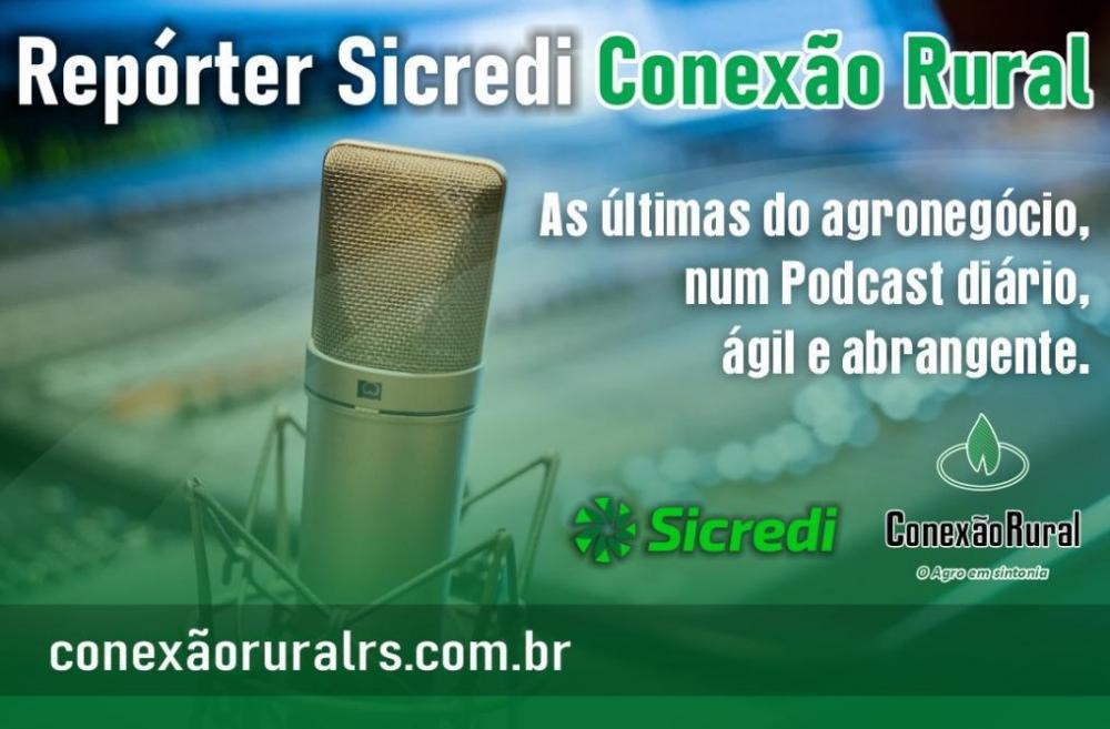 Leia e ouça o Repórter Sicredi/Conexão Rural, edição desta segunda-feira, 11/05/2020